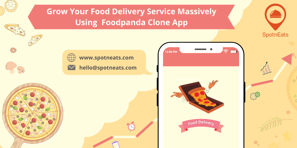 Grow Your Food Delivery Service Massively Using a Foodpanda Clone App - SpotnEats