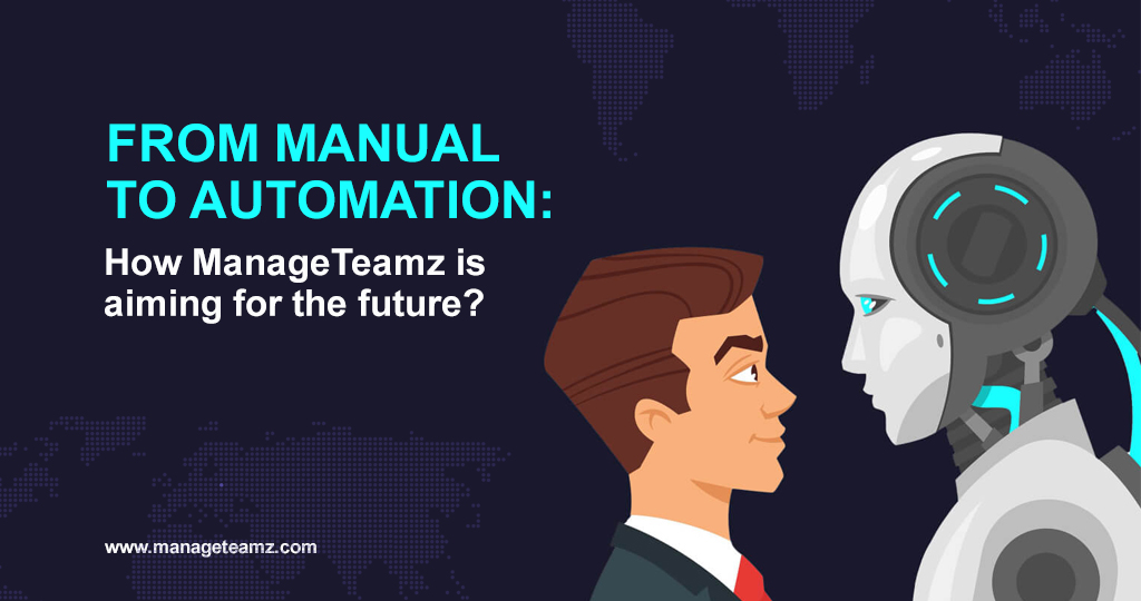 From Manual To Automation: How ManageTeamz Is Aiming For The Future?
