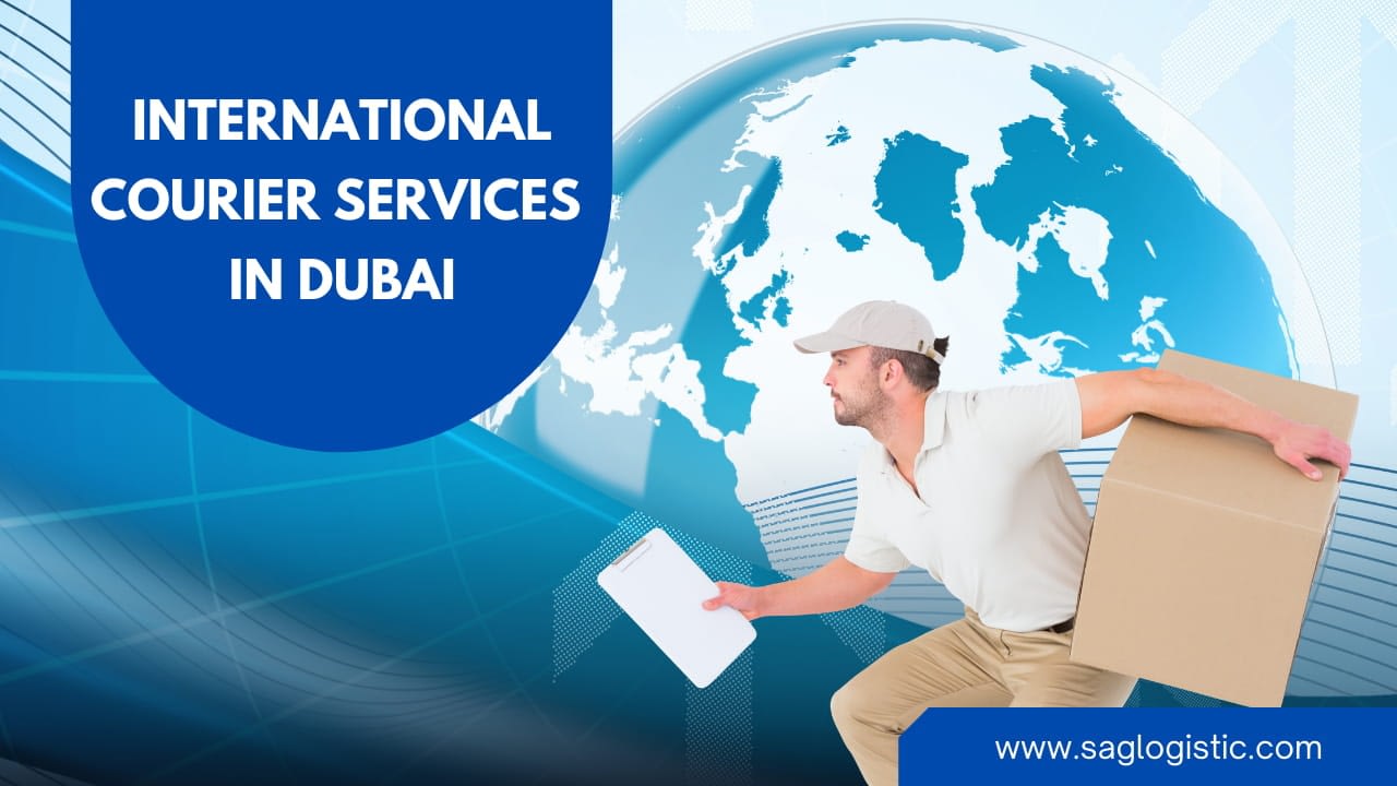 International courier services in Dubai | Saglogistic