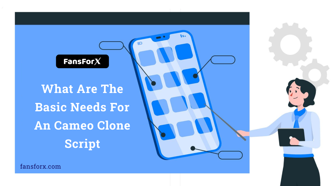 What Are The Basic Needs For A Cameo Clone Script ?