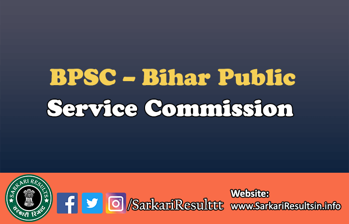 BPSC - Bihar Public Service Commission Recruitment 2021-22 - Sarkari Result 2022
