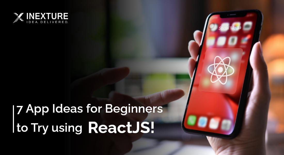 Try Out these 7 app development ideas with ReactJS