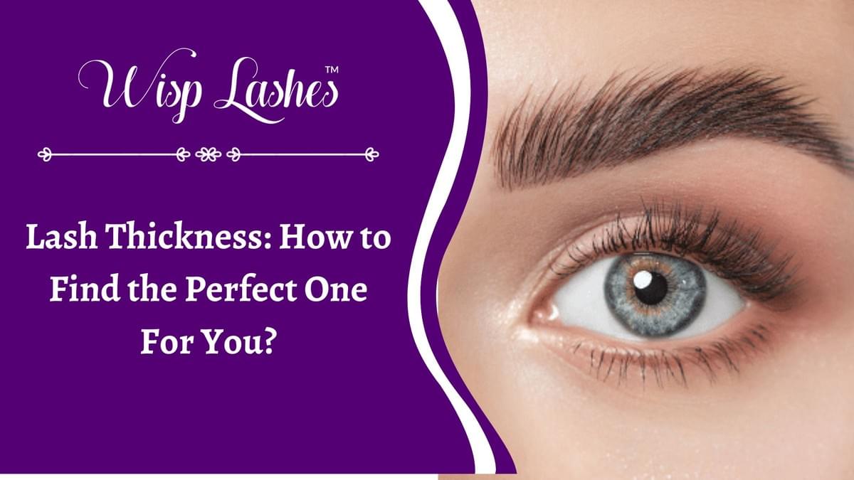 Lash Thickness: How to Find the Perfect One For You - B...