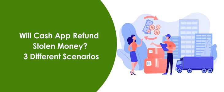 Will Cash App Refund Stolen Money? 3 Different Method
