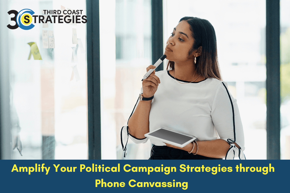 Amplify Your Political Campaign Strategies through Phone Canvassing