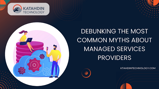 Debunking the Most Common Myths About Managed Services Providers - WriteUpCafe.com