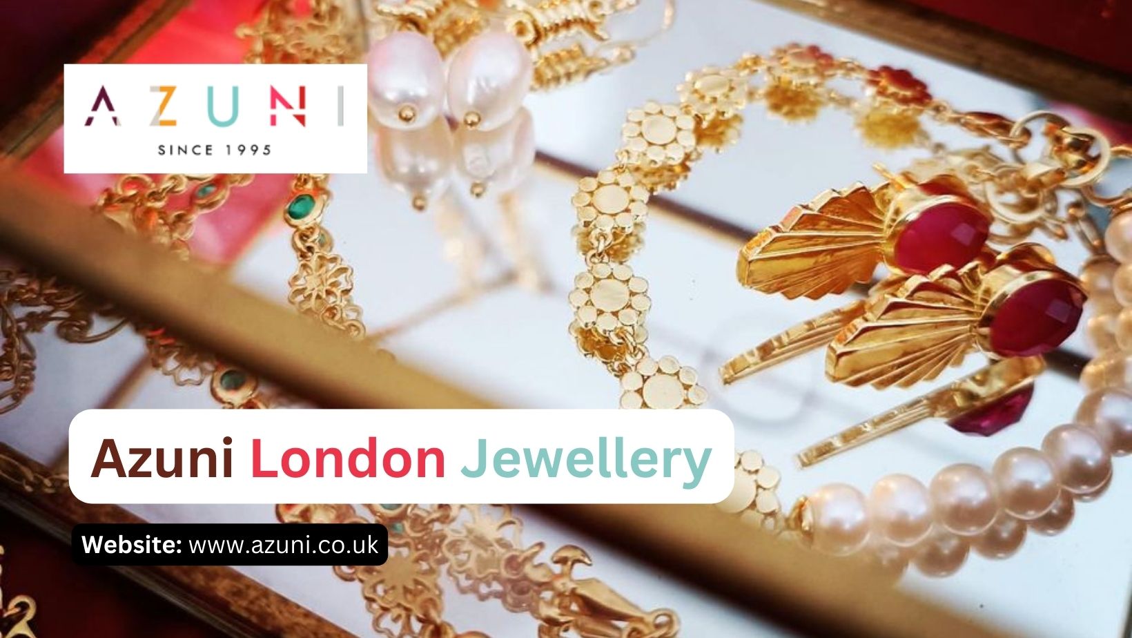 Explore Azuni’s Handmade Jewellery UK Collection: Perfect for Any Occasion