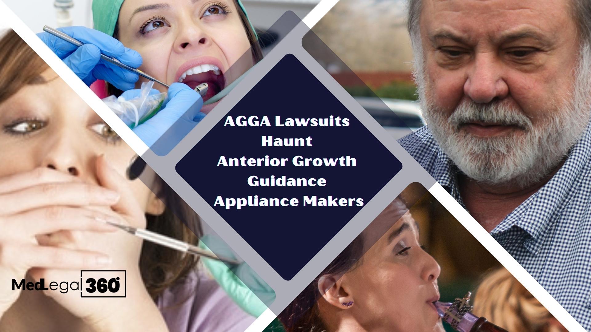 AGGA Appliance Lawsuits Haunt Anterior Growth Guidance Appliance Makers