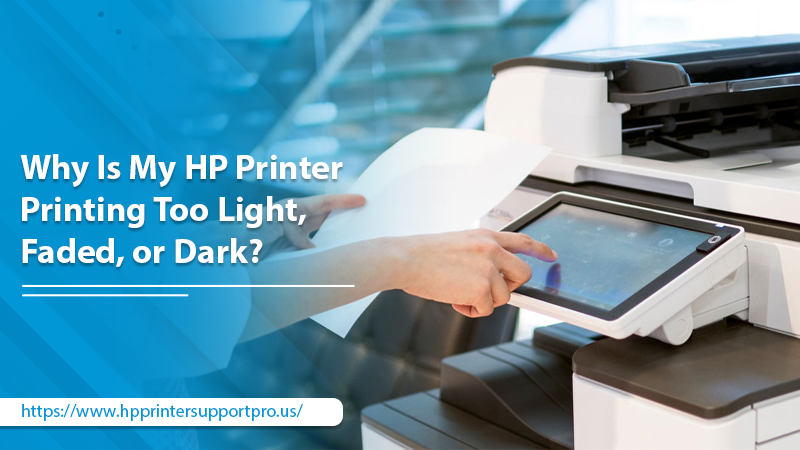 HP Printer Printing Too Light | 7 Quick Hacks to Resolve