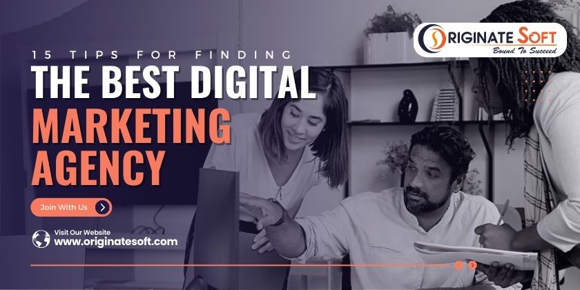 15 Tips for Finding the Best Digital Marketing Agency