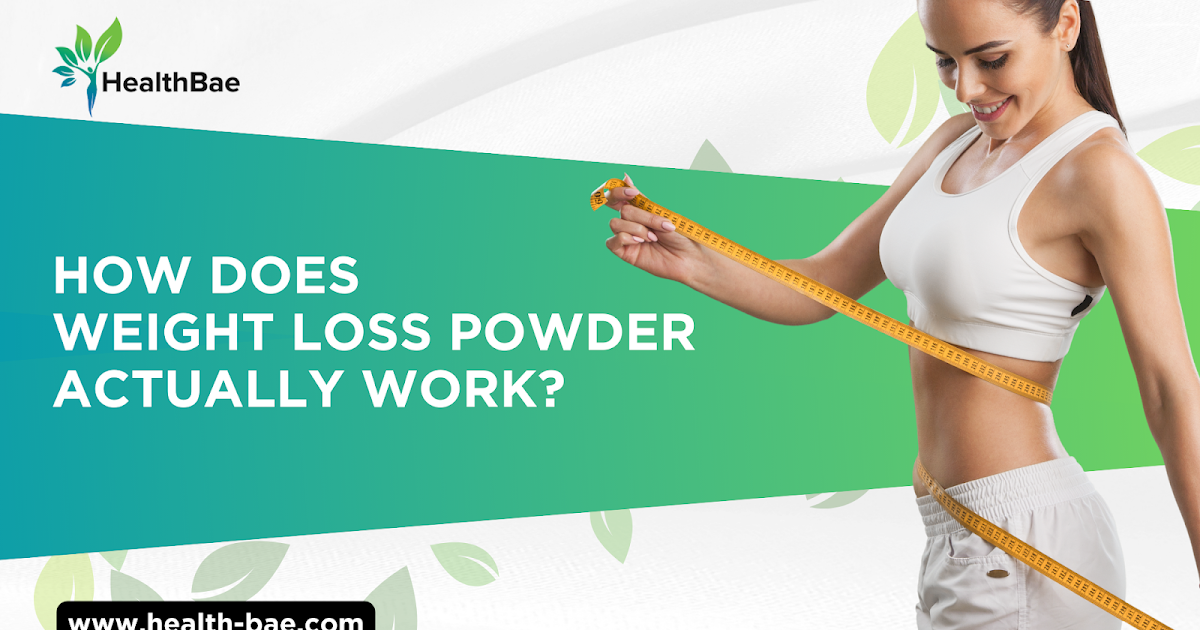 How Does Weight Loss Powder Actually work?