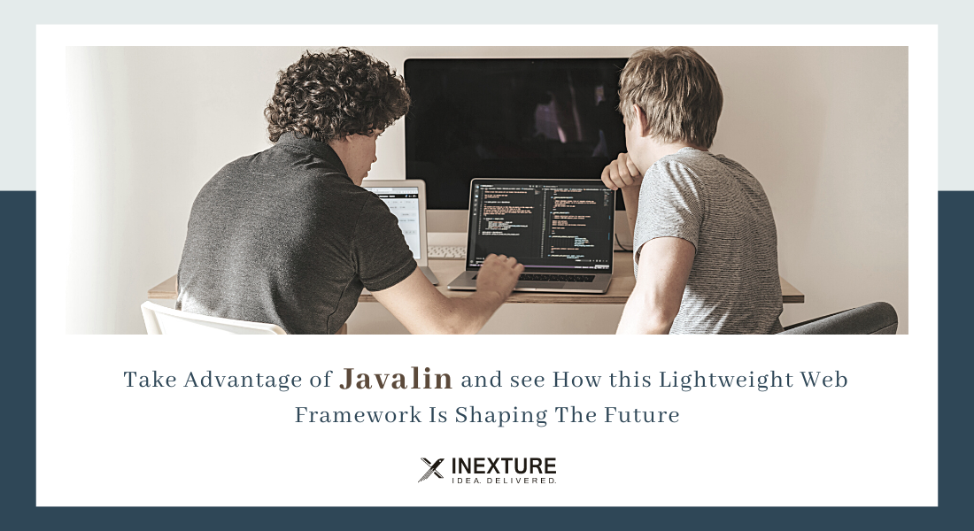 Take Advantage of Javalin and see How this Lightweight Web Framework Is Shaping The Future - Inexture Solutions