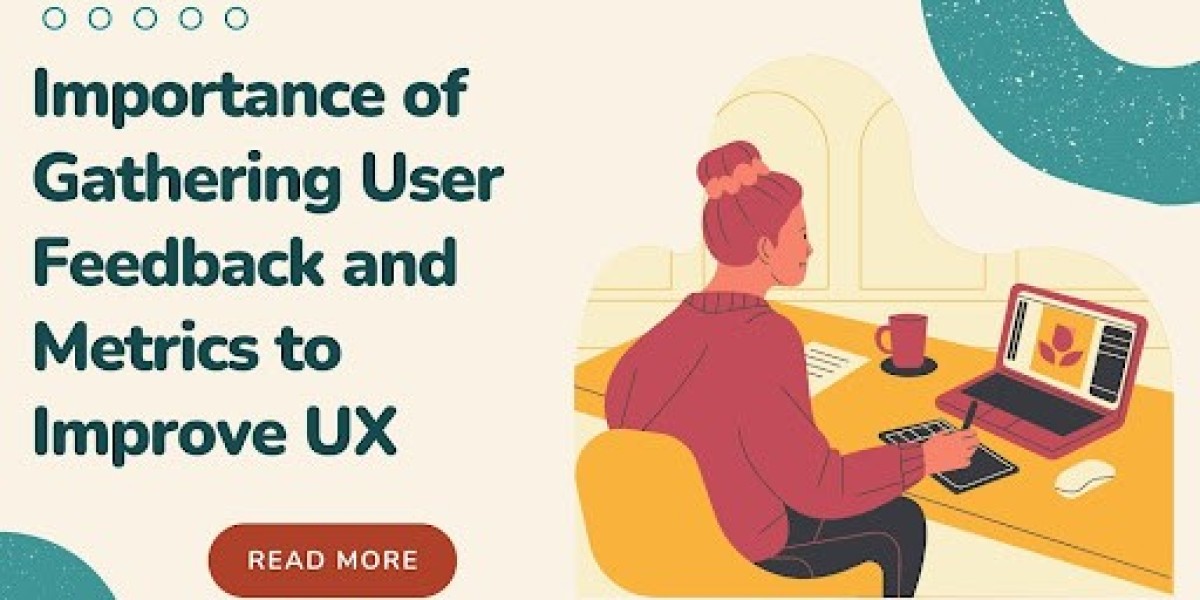 Importance of Gathering User Feedback and Metrics to Improve UX
