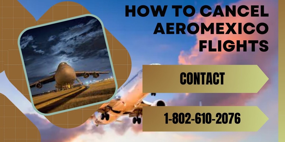 How to cancel Aeromexico flights?