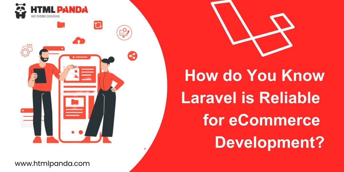 How do You Know Laravel is Reliable for eCommerce Development?