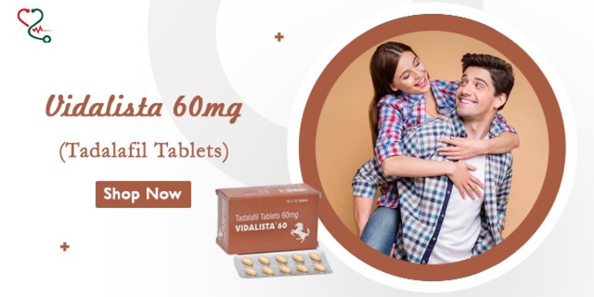ED Pill Vidalista 60 Mg Brings Excitement To Your Sexual Life