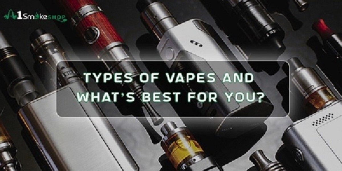 Types of Vapes & What’s Best for You?
