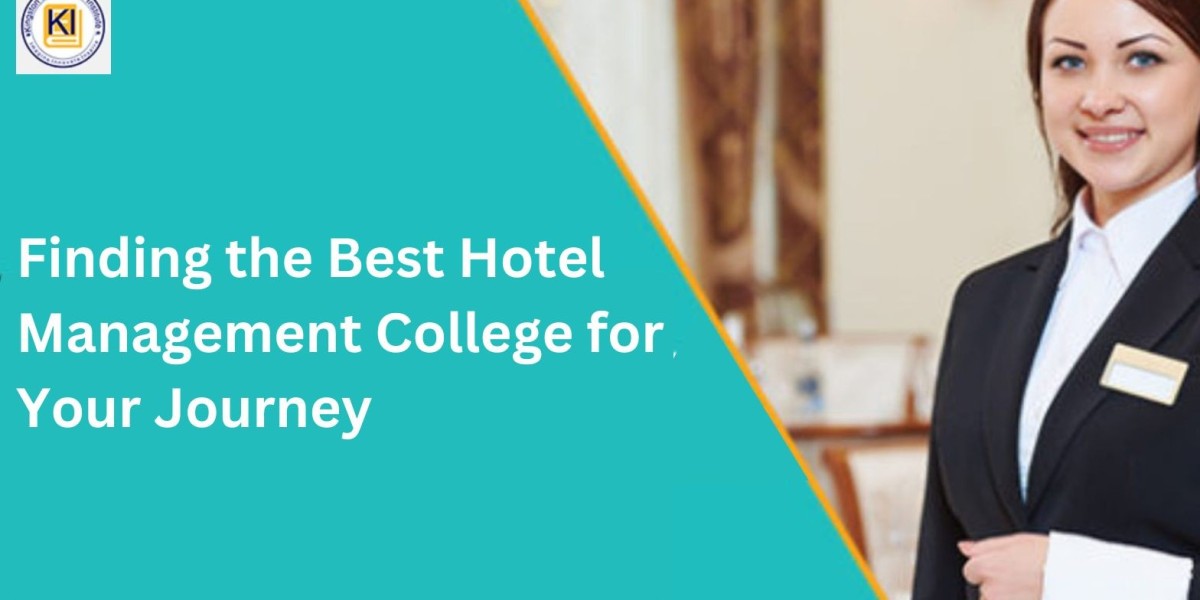 Finding the Best Hotel Management College for Your Journey