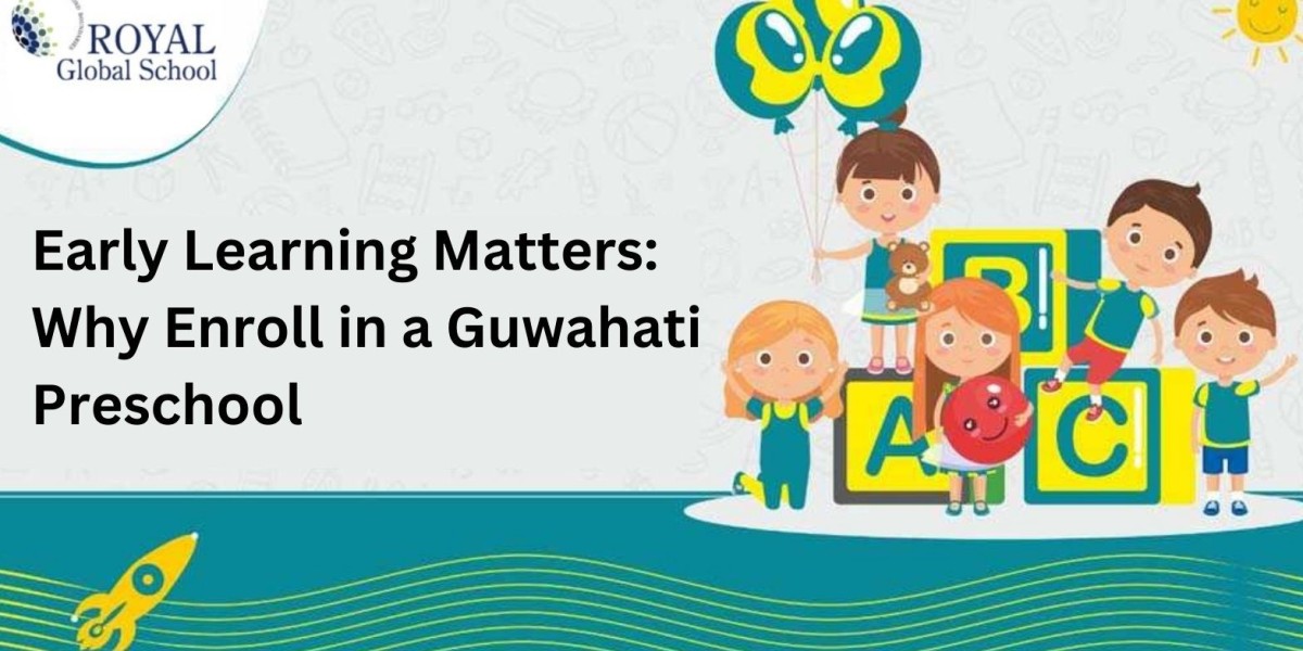 Early Learning Matters: Why Enroll in a Guwahati Preschool