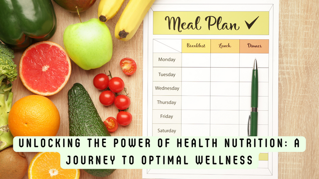 Unlocking the Power of Health Nutrition: A Journey to Optimal Wellness | TechPlanet