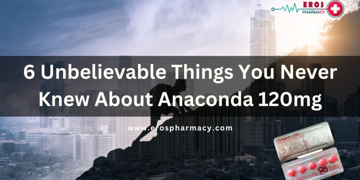 6 Unbelievable Things You Never Knew About Anaconda 120mg