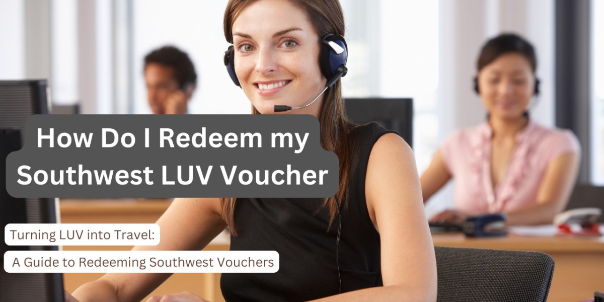 How Do I Redeem my Southwest LUV Voucher