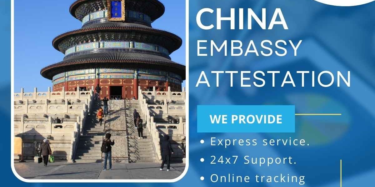China embassy attestation for business purposes: Everything you need to know