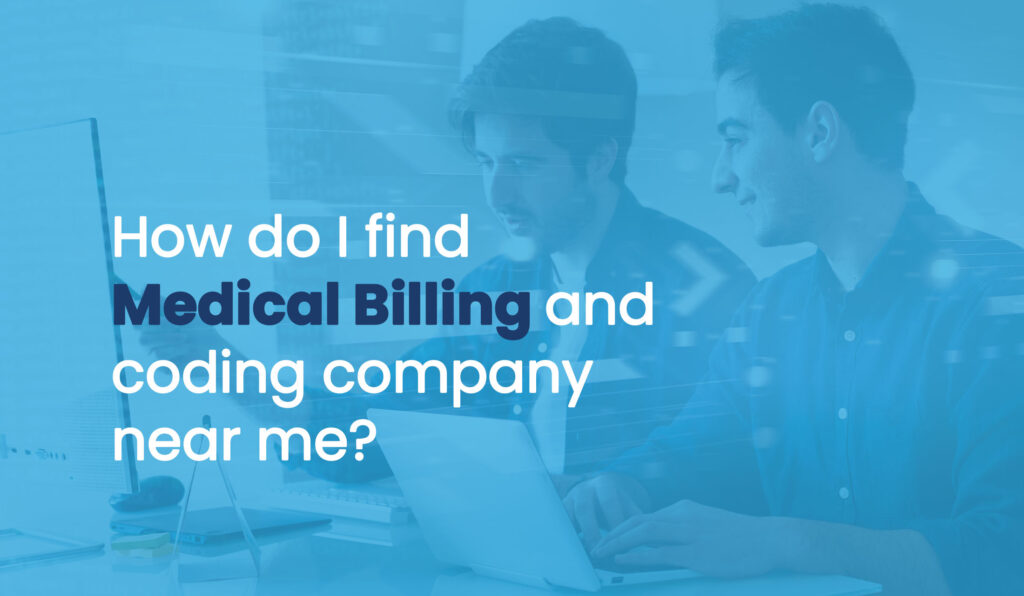 How Do I Find Medical Billing And Coding Company Near Me? - RCM Matter