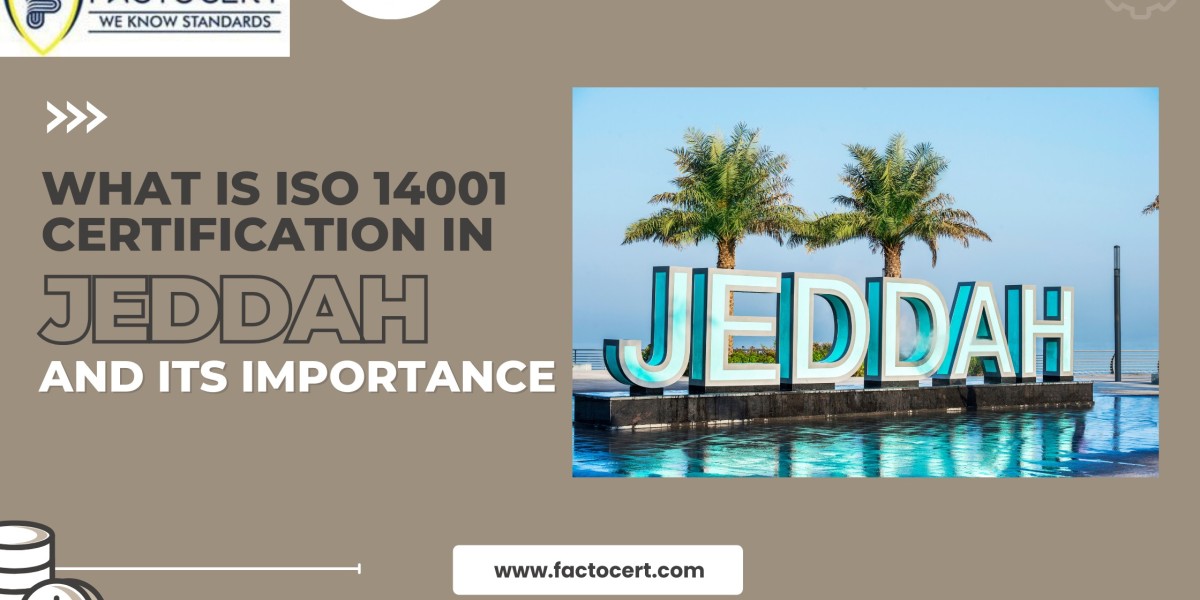 What is ISO 14001 Certification in Jeddah and its importance