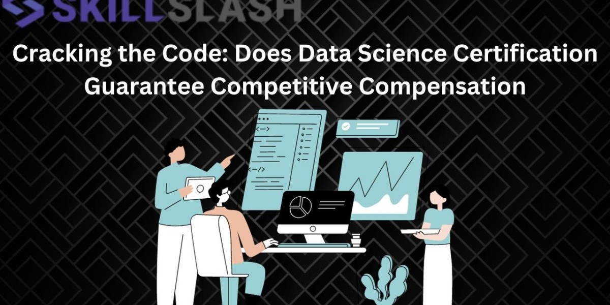 Cracking the Code: Does Data Science Certification Guarantee Competitive Compensation?