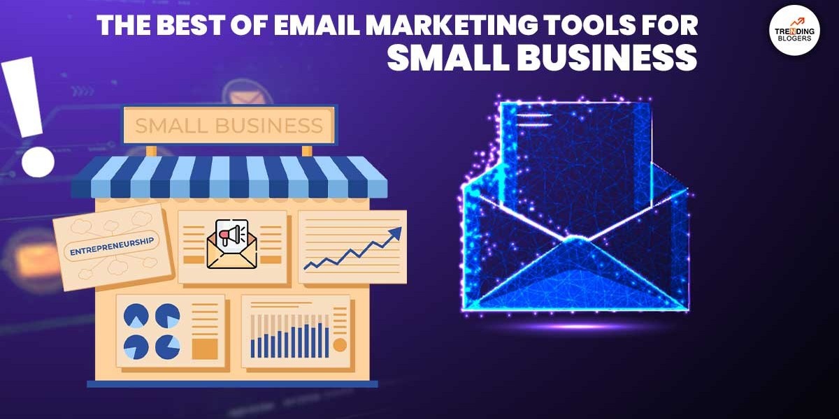 The Best of Email Marketing Tools for Small Business