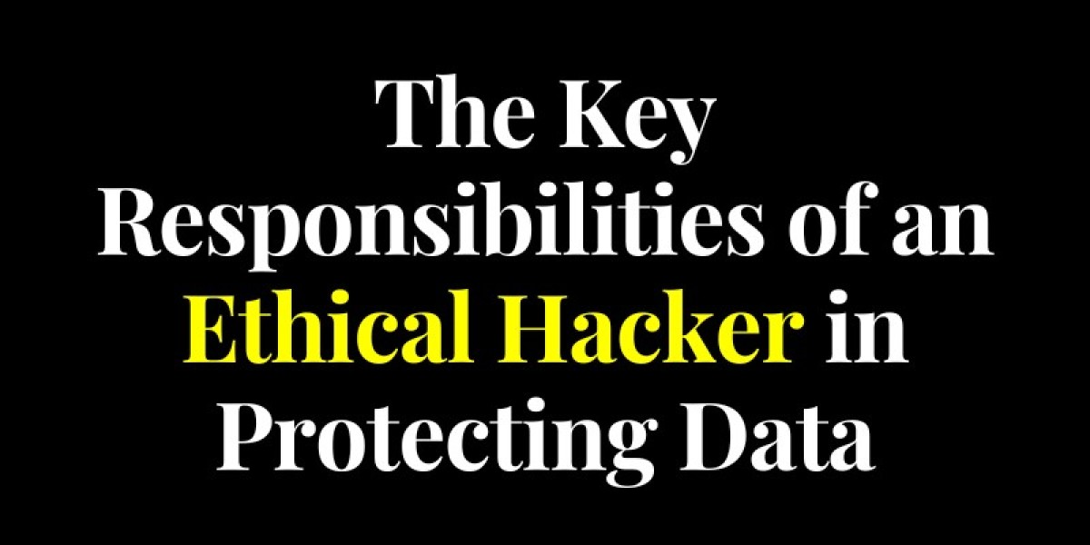 The Key Responsibilities of an Ethical Hacker in Protecting Data