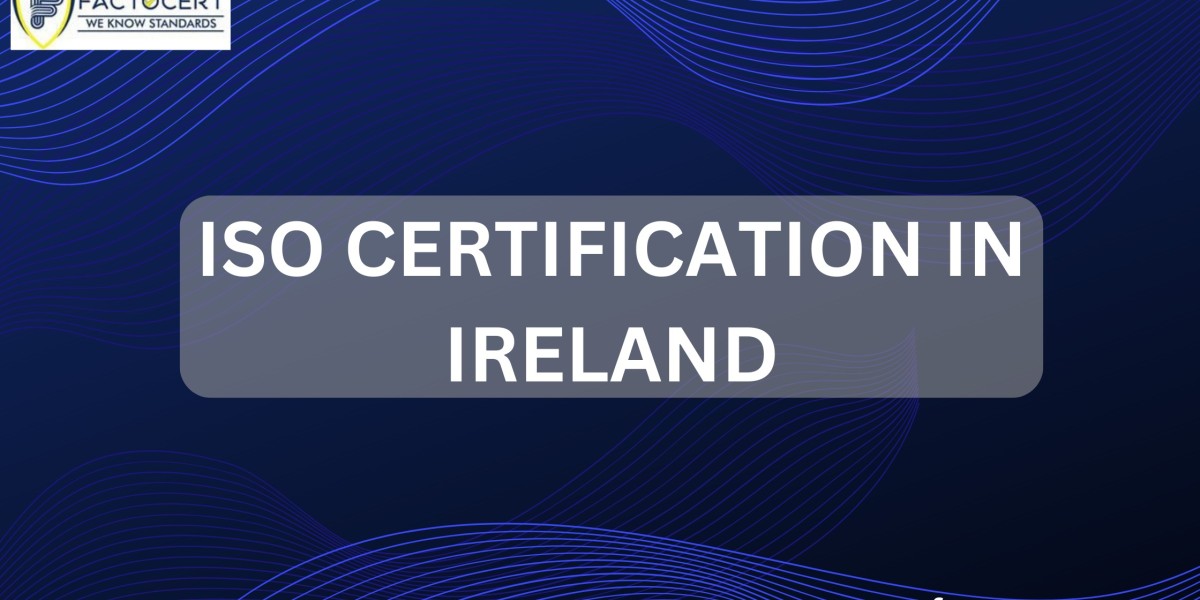 Why is ISO certification required in Ireland?