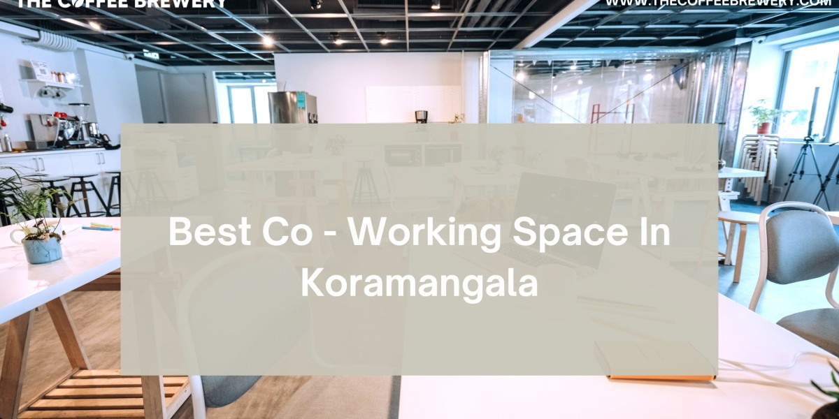 What are some Best Co - Working Space In Koramangala?