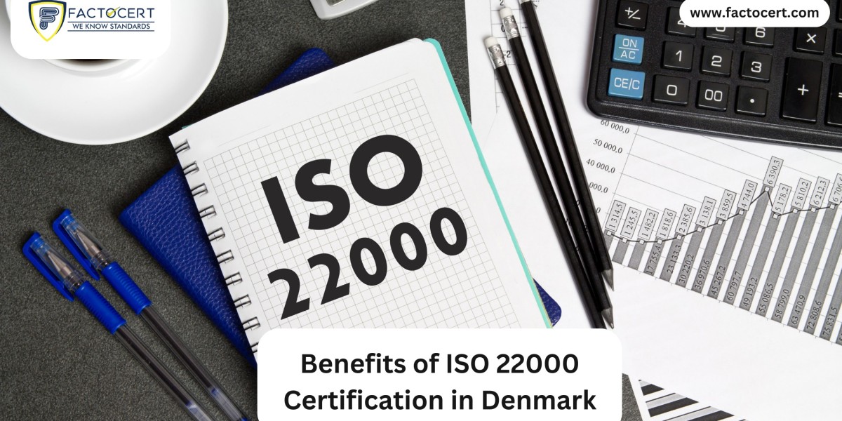 Benefits of ISO 22000 Certification In Denmark