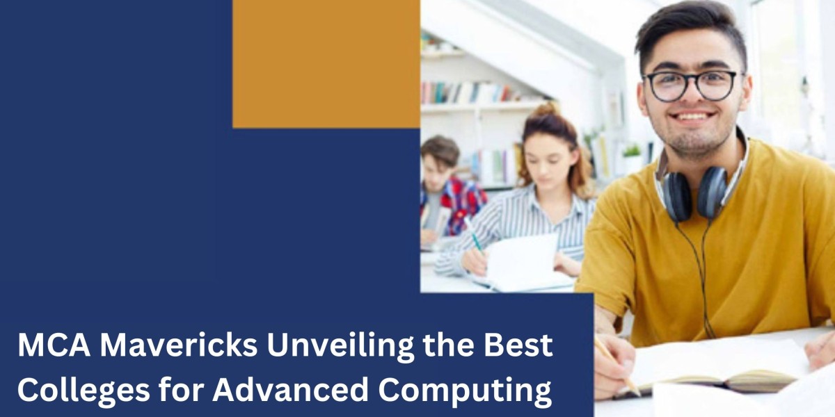 MCA Mavericks: Unveiling the Best Colleges for Advanced Computing