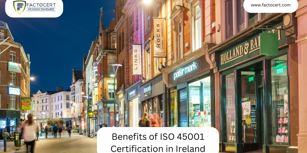 Benefits of ISO 45001 Certification in Ireland