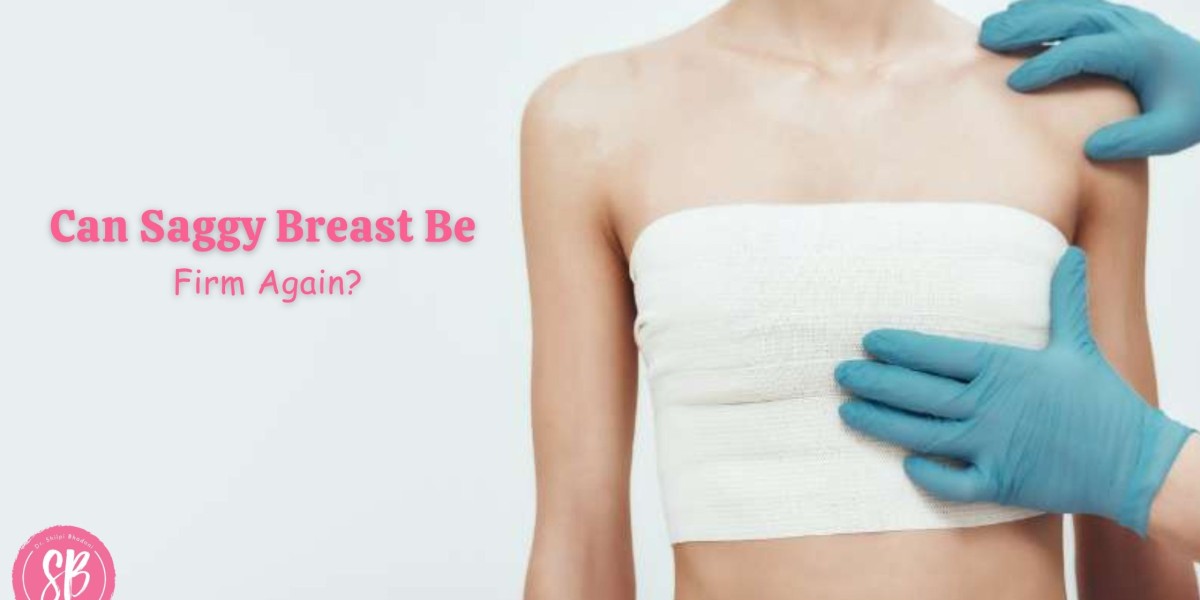 Can Saggy Breast Be Firm Again?