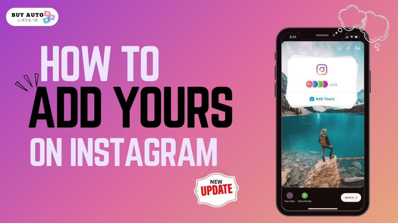 How To Add Yours On Instagram & Go Viral With Trend In 2024