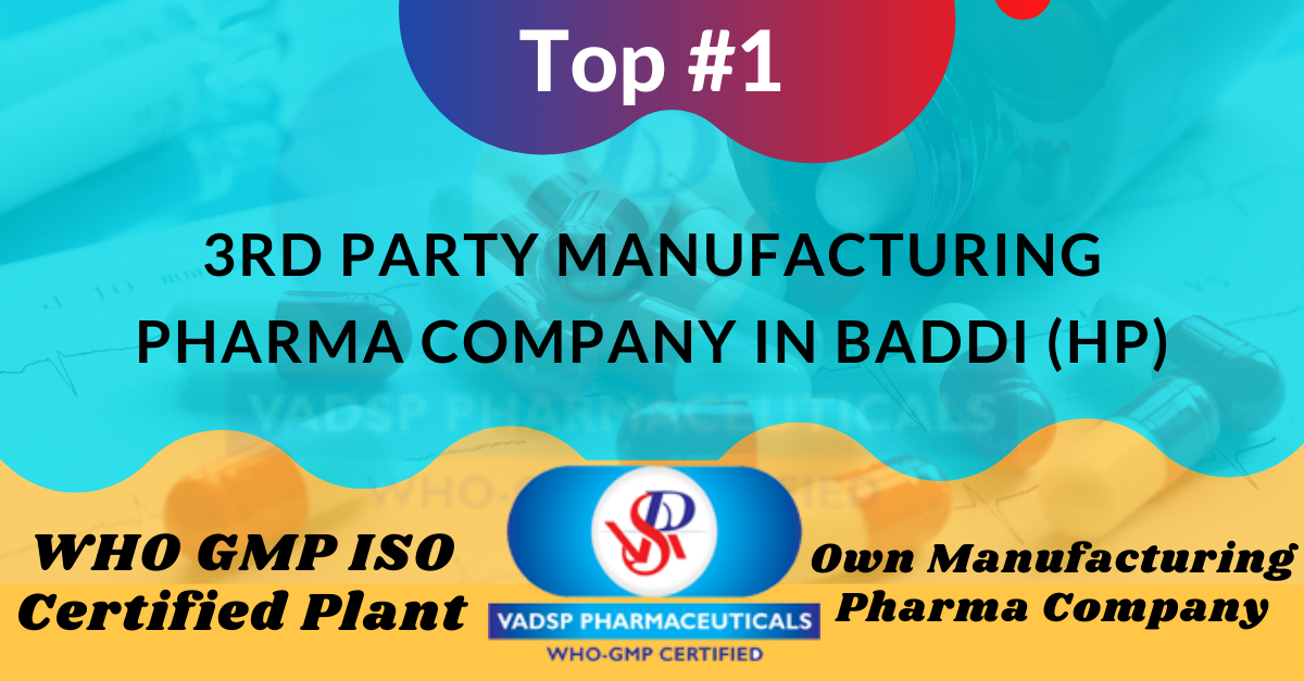 Top Third Party Pharma Manufacturers in Baddi Himachal Pradesh