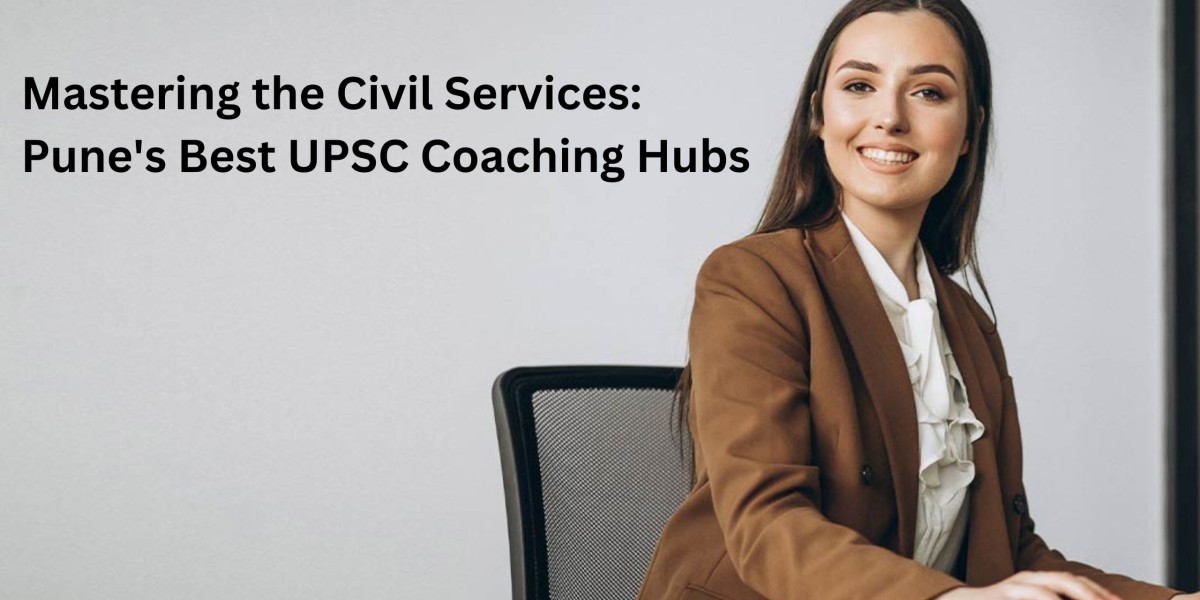 Mastering the Civil Services: Pune's Best UPSC Coaching Hubs