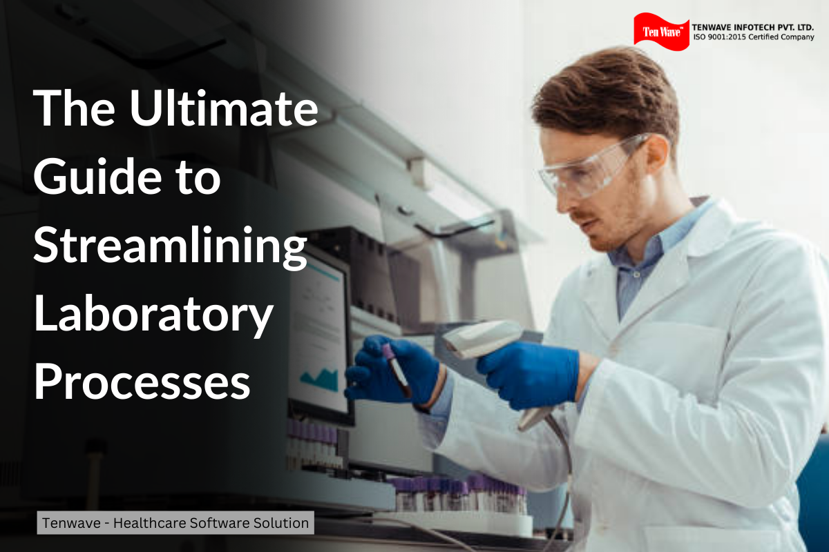 The Ultimate Guide to Streamlining Laboratory Processes