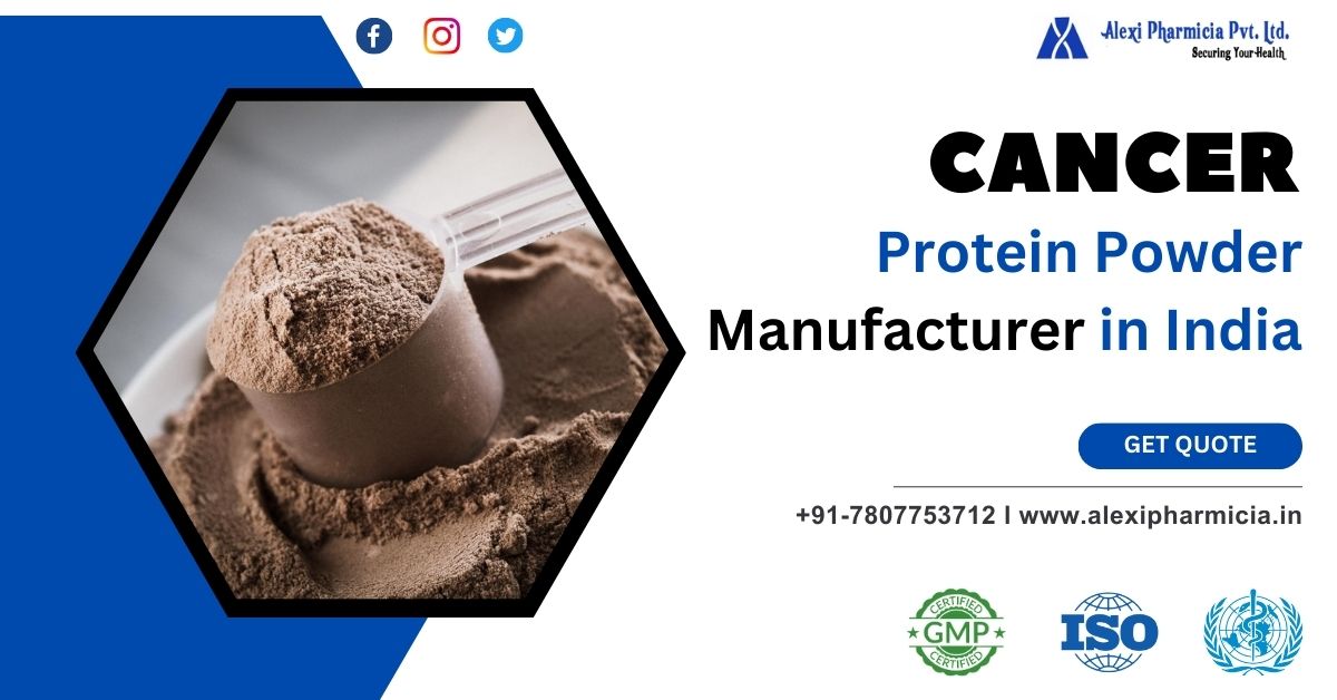 Top Cancer Protein Powder Manufacturer in India | Contact Us