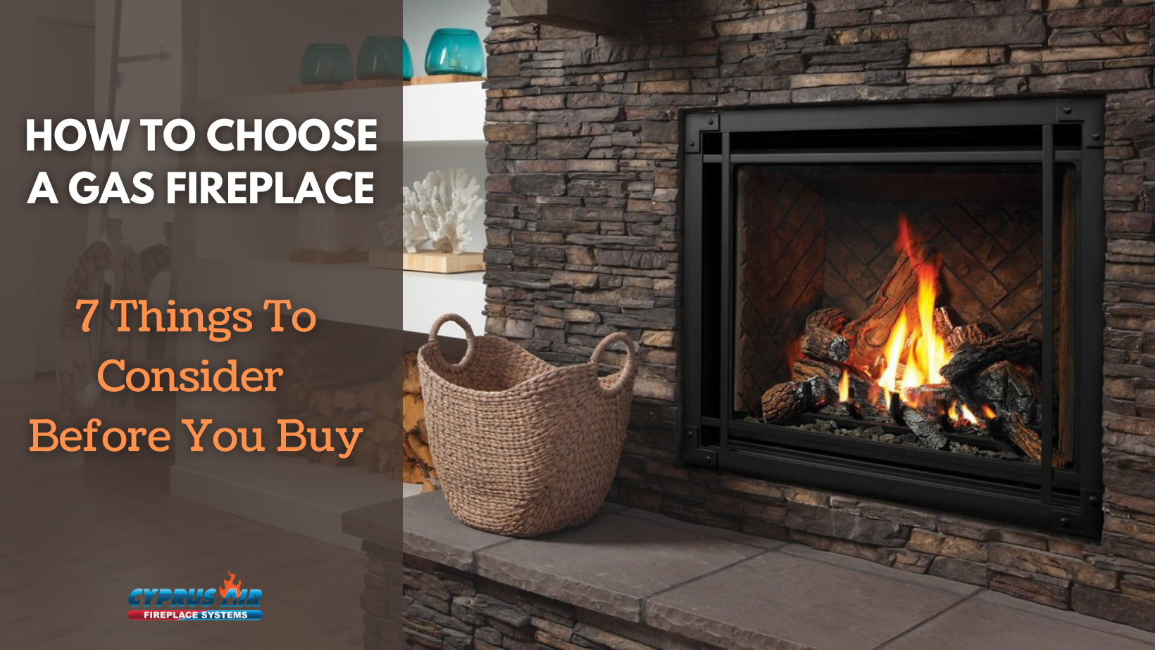 How to Choose a Gas Fireplace – 7 Things to Know