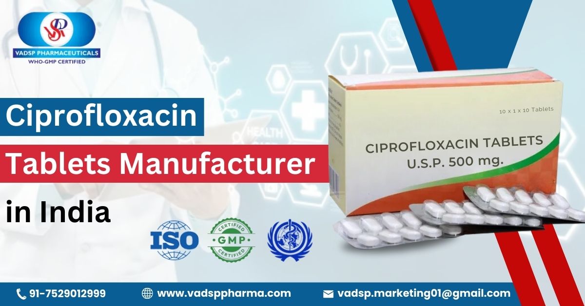 Best Ciprofloxacin tablets manufacturer in India