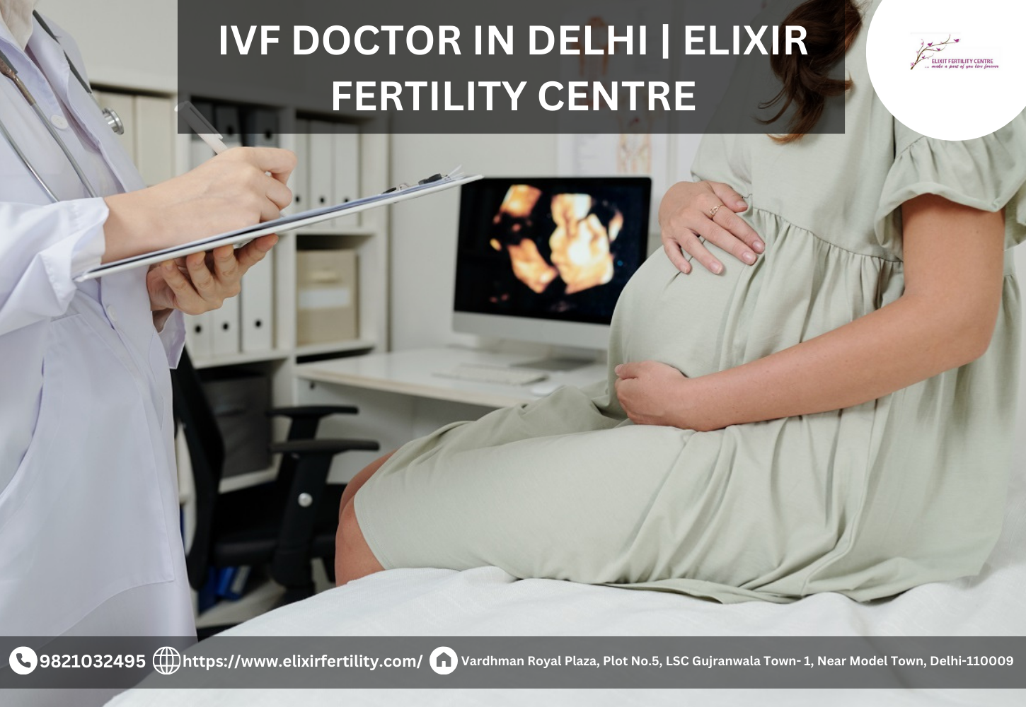 Your Journey to Parenthood Begins at Elixir Fertility Centre – Top IVF Doctor in Delhi – IVF Clinic in Delhi | IVF Doctor in Delhi | Best IVF Specialist in India