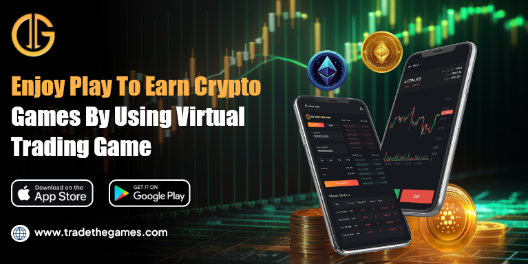 Enjoy play to earn crypto games by using virtual trading game