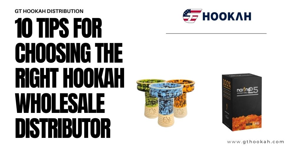 10 Tips for Choosing the Right Hookah Wholesale Distributor | TechPlanet