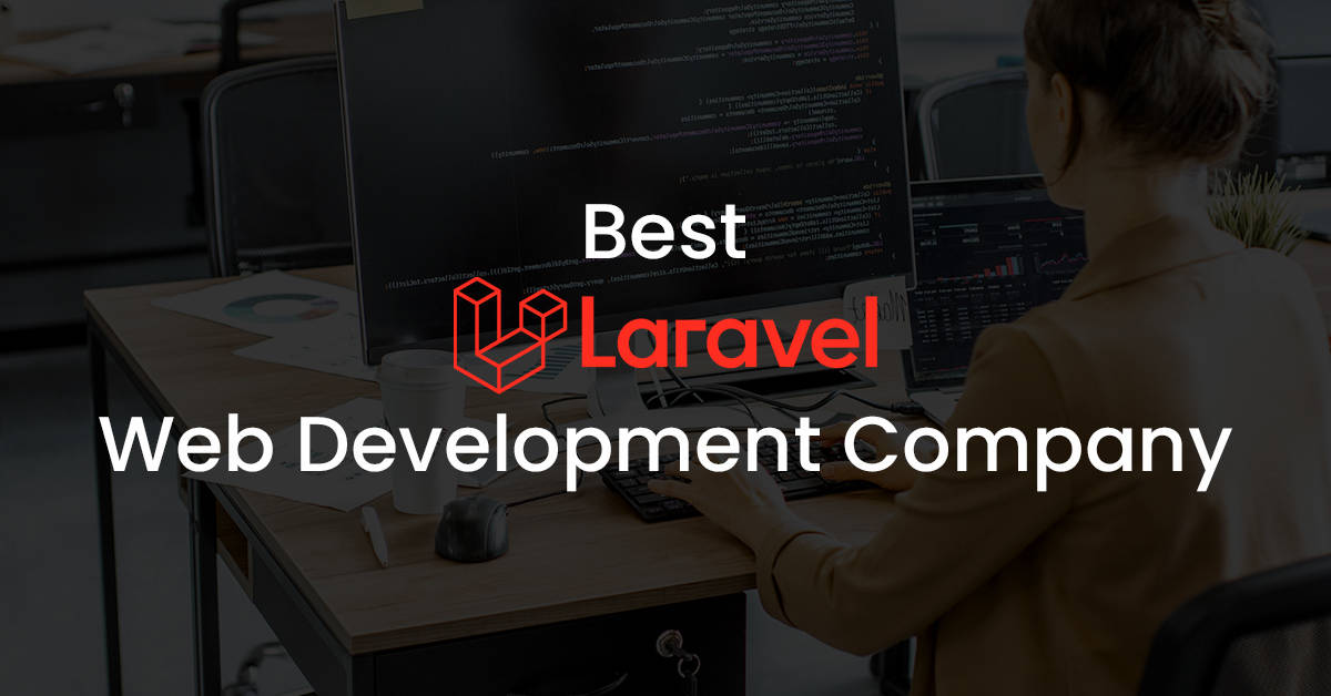 Laravel Development Company | Laravel Development Services