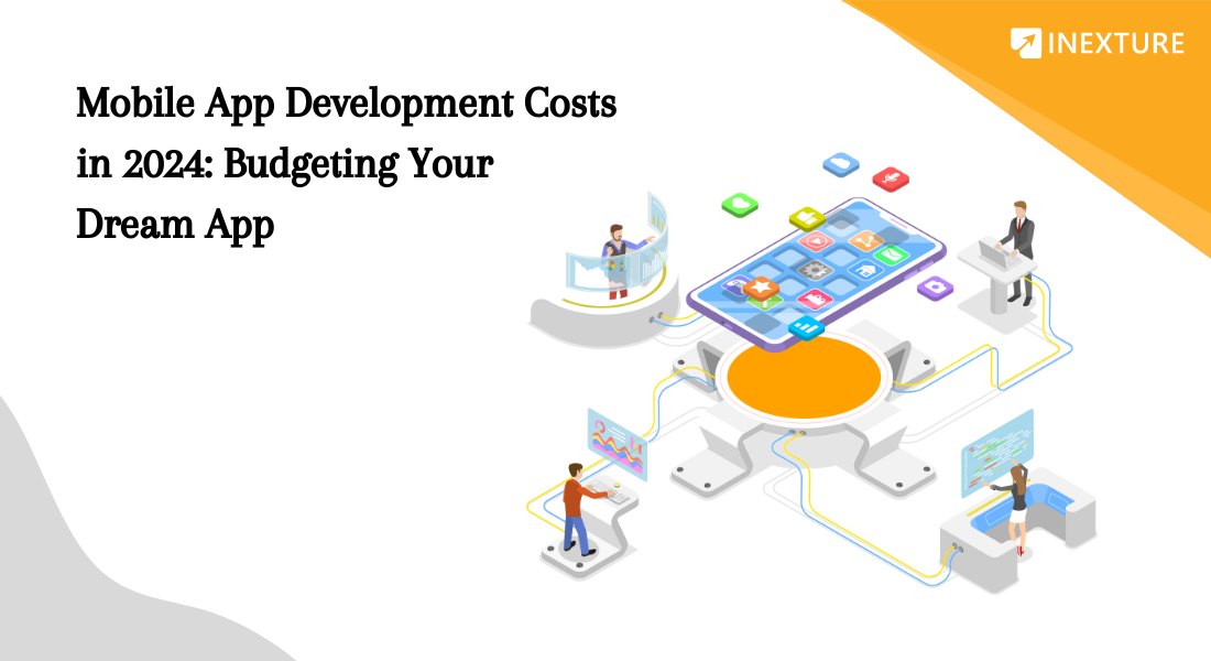 Mobile App Development Cost 2024: Budgeting Your Dream App